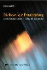 Die bewusste Entscheidung