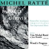 Michel Ratte. Passages et Derives.