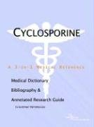 Cyclosporine: A Medical Dictionary, Bibliography, And Annotated Research Guide To Internet References