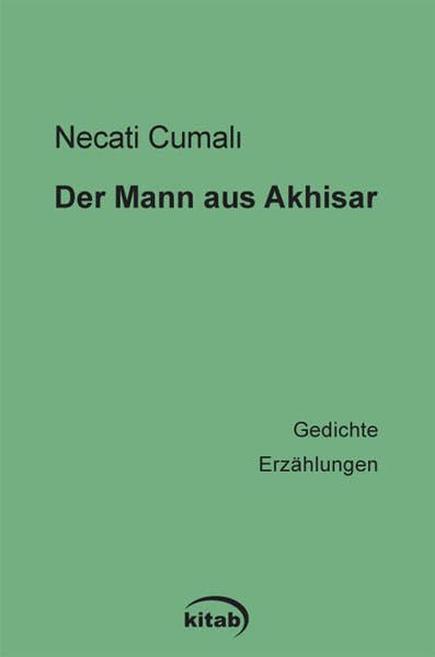 Der Mann aus Akhisar: Gedichte. Erzählungen