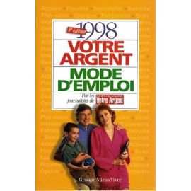 Votre argent mode d'emploi .1998