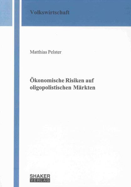 Ökonomische Risiken auf oligopolistischen Märkten