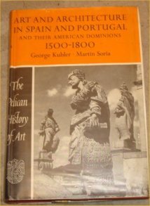Art and Architecture in Spain and Portugal and their American Dominion: 1500-1800