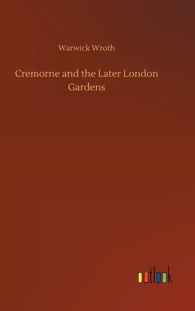 Cremorne and the Later London Gardens