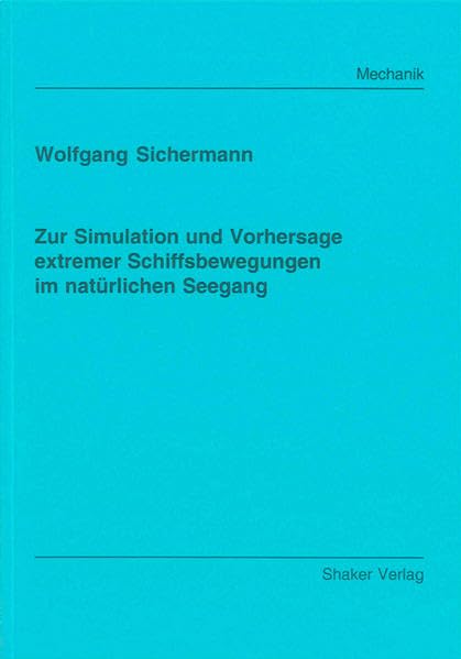Zur Simulation und Vorhersage extremer Schiffsbewegungen im natürlichen Seegang
