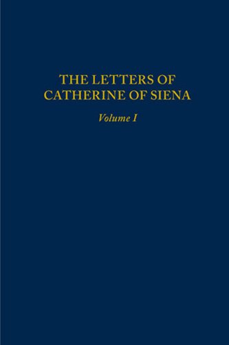 The Letters of Catherine of Siena (Medieval & Renaissance Texts & Studies (Series V. 202) Volume 1