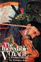 The Incredible Voyage : A Personal Odyssey