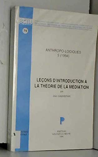 LeΓ§ons d'introduction Γ la thΓ©orie de la mΓ©diation
