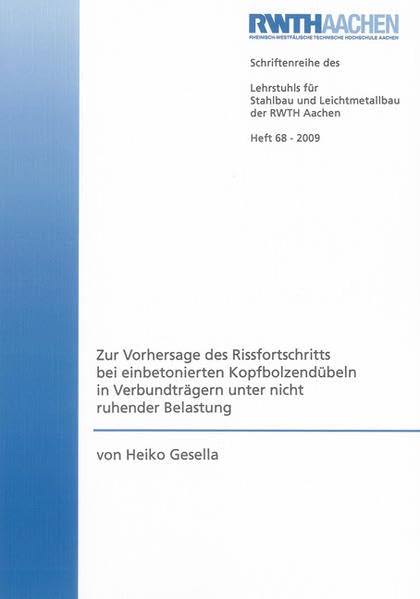 Zur Vorhersage des Rissfortschritts bei einbetonierten Kopfbolzendübeln in Verbundträgern unter nicht ruhender Belastung