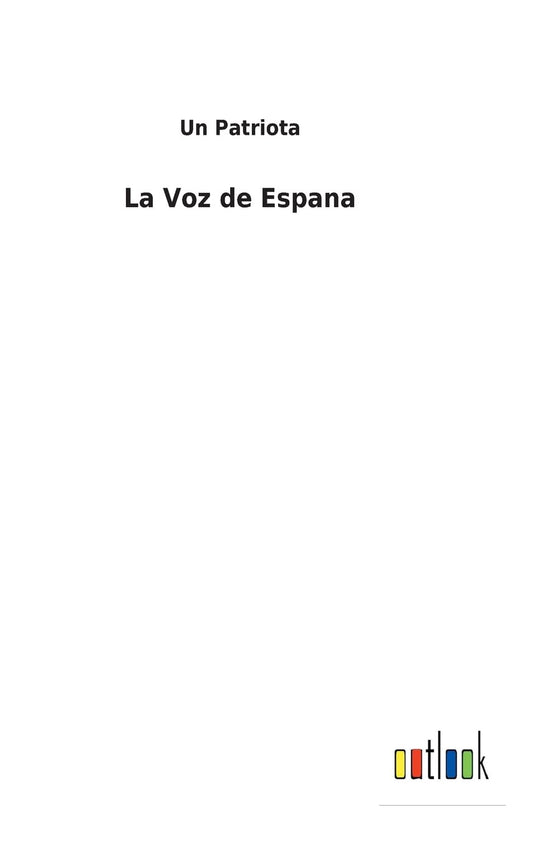 La Voz de Espana (Spanish Edition)