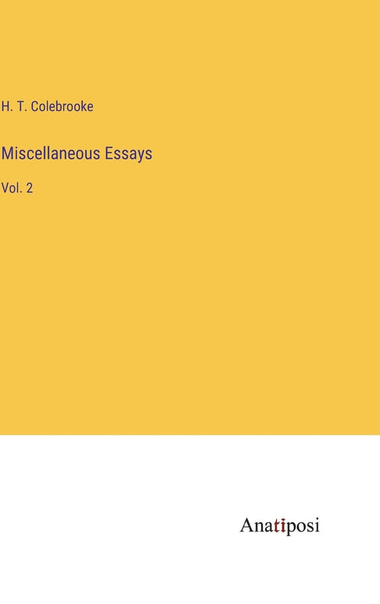 Miscellaneous Essays: Vol. 2