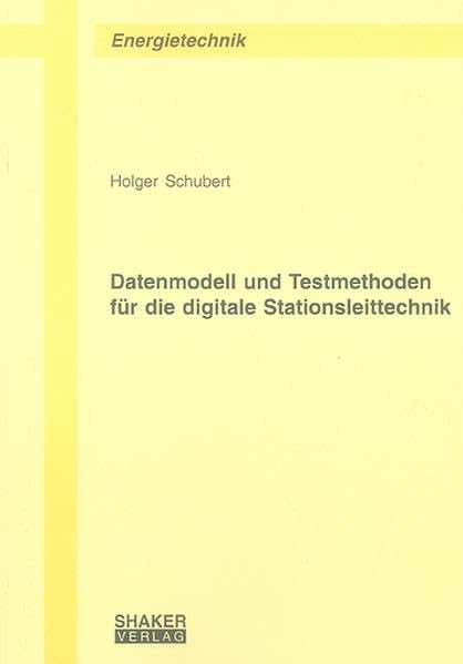 Datenmodell und Testmethoden für die digitale Stationsleittechnik