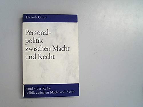 Personalpolitik zwischen Macht und Recht (His Politik zwischen Macht und Recht ; Bd. 4) (German Edition)