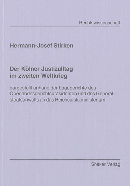Der Kölner Justizalltag im zweiten Weltkrieg
