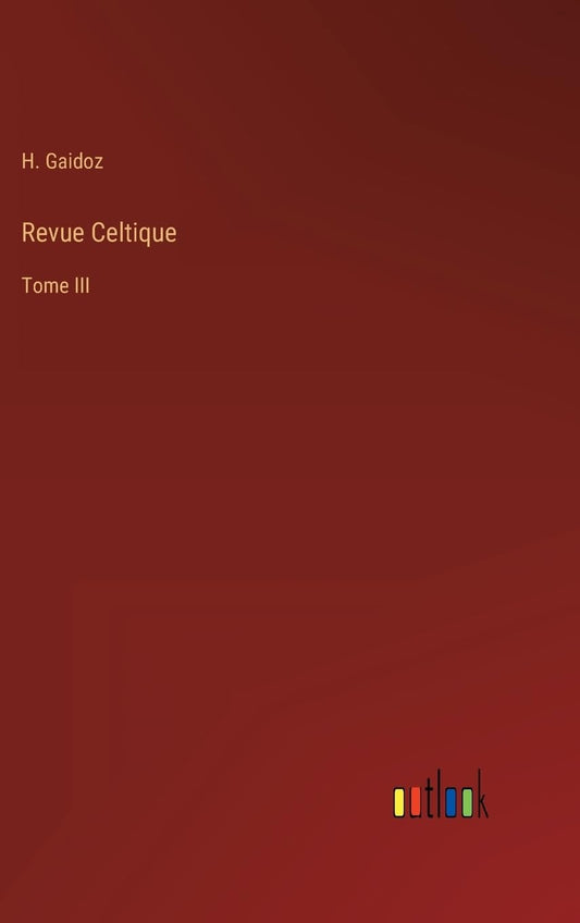 Revue Celtique: Tome III (French Edition)
