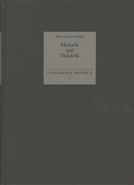 Historik Und Didaktik: Das Problem Der Distribution Historiographisch Erzeugten Wissens in Der Deutschen Geschichtswisse