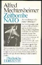 Zeitbombe NATO: Auswirkungen der neuen Strategien (Diederichs Horizonte) (German Edition)