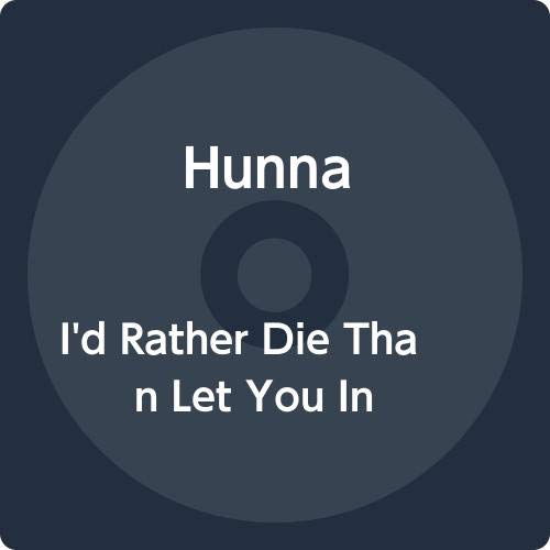 I'd Rather Die Than Let You In