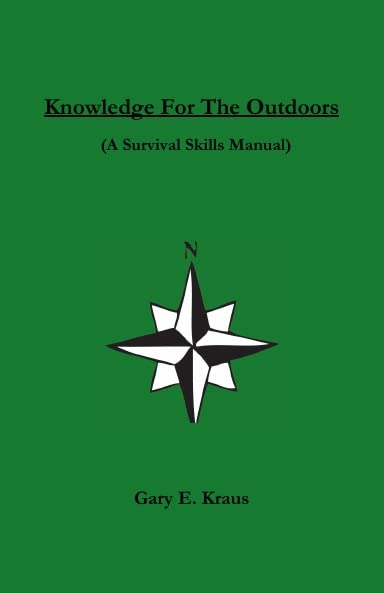 Knowledge For The Outdoors - (A Survival Skills Manual)