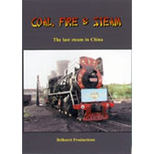 Coal, Fire & Steam: The last steam in China