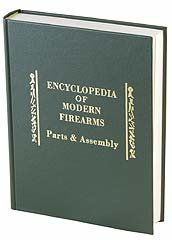Encyclopedia of Modern Firearms: Parts and Assembly