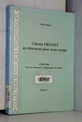 Célestin Freinet: Un éducateur pour notre temps