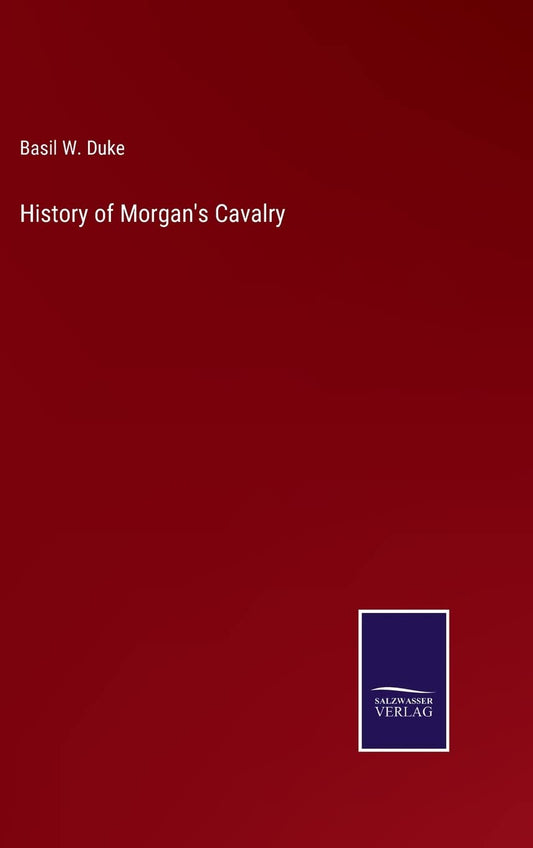 History of Morgan's Cavalry