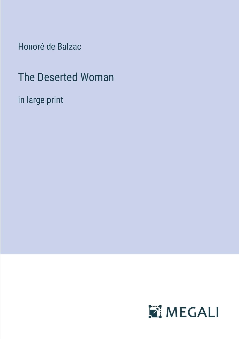 The Deserted Woman: in large print