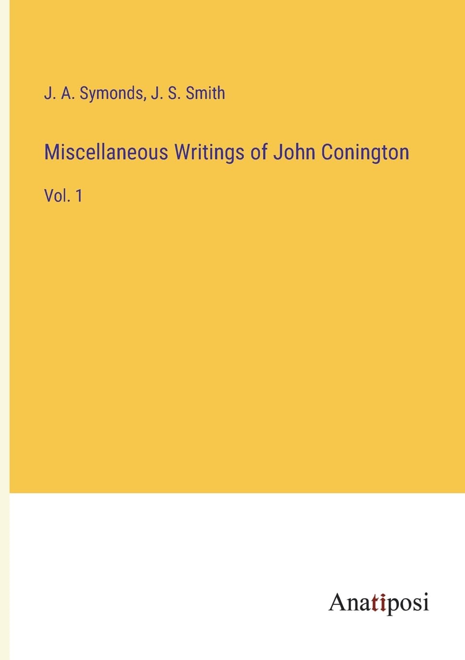 Miscellaneous Writings of John Conington: Vol. 1