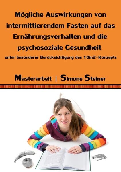 Mögliche Auswirkungen von intermittierendem Fasten auf das Ernährungsverhalten und die psychosoziale Gesundheit