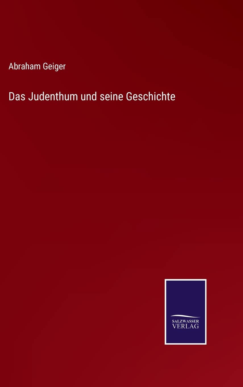 Das Judenthum und seine Geschichte (German Edition)