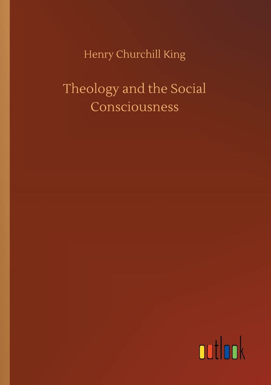 Theology and the Social Consciousness