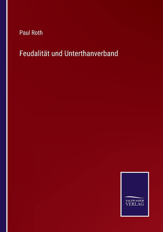 Feudalität und Unterthanverband (German Edition)