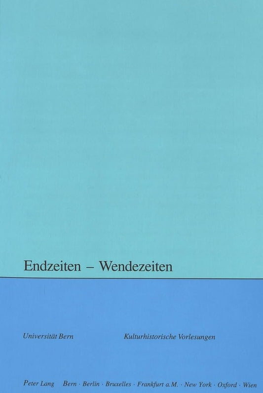 Endzeiten – Wendezeiten (Kulturhistorische Vorlesungen) (German Edition)