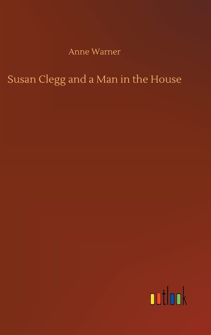 Susan Clegg and a Man in the House