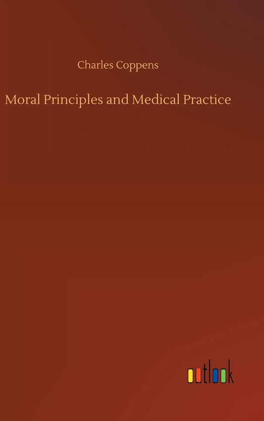 Moral Principles and Medical Practice