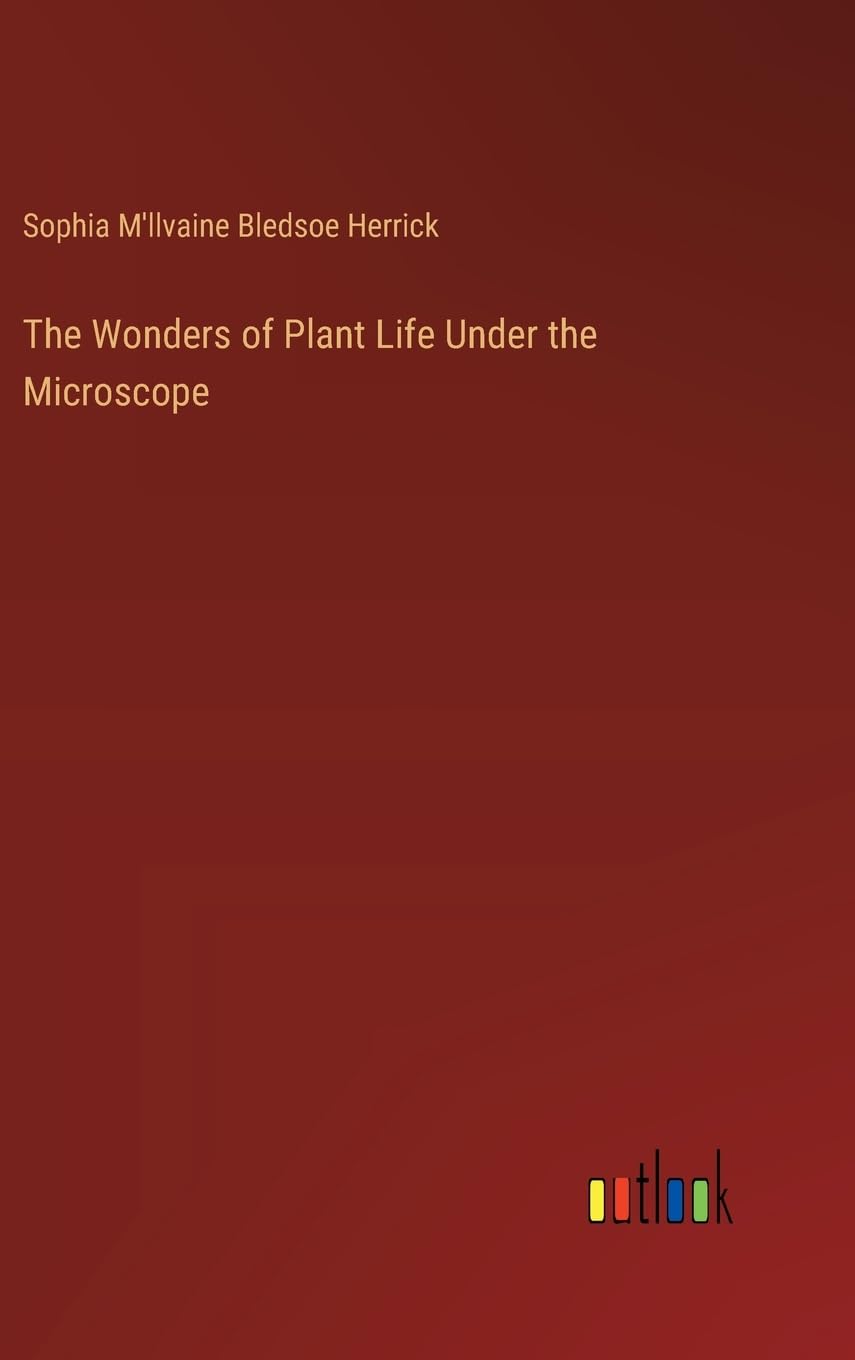 The Wonders of Plant Life Under the Microscope