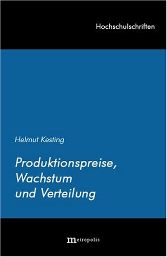 Produktionspreise, Wachstum und Verteilung (Hochschulschriften) (German Edition)