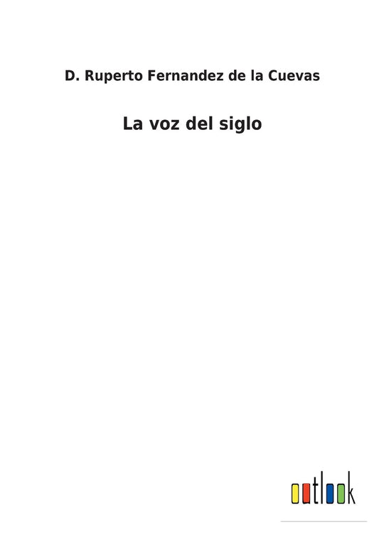 La voz del siglo (Spanish Edition)