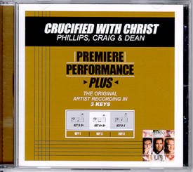 Premiere Performance Plus - Crucified with Christ