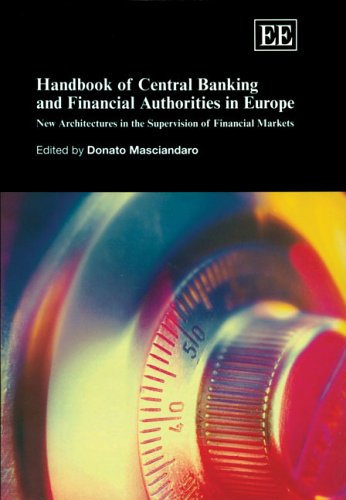 Handbook of Central Banking and Financial Authorities in Europe: New Architectures in the Supervision of Financial Marke