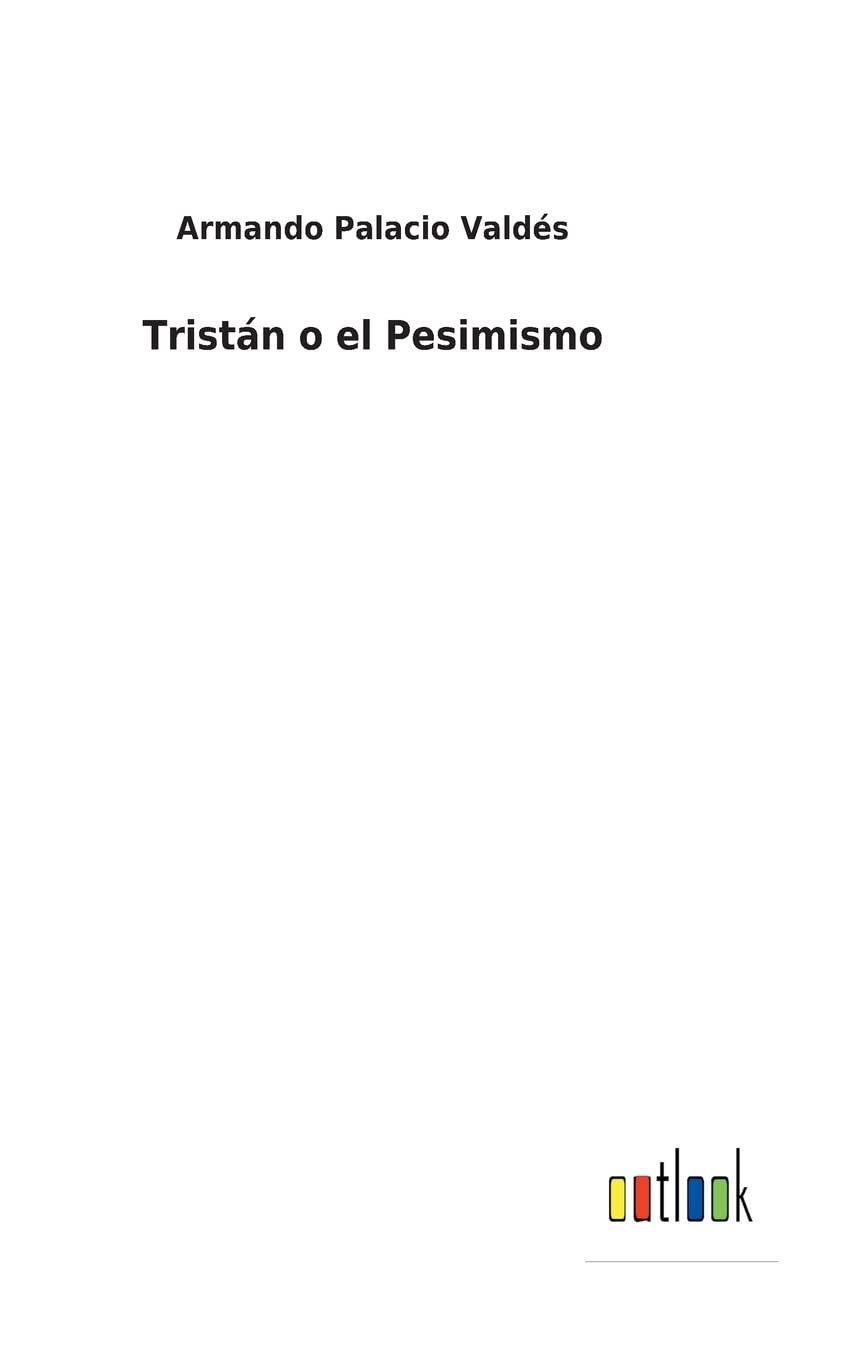 Tristán o el Pesimismo (Spanish Edition)