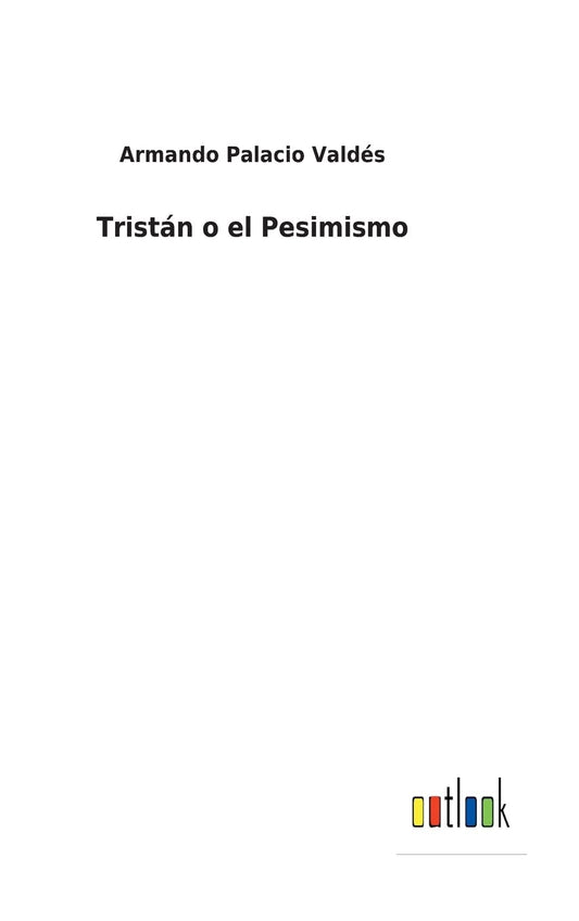 Tristán o el Pesimismo (Spanish Edition)