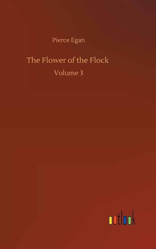 The Flower of the Flock: Volume 3