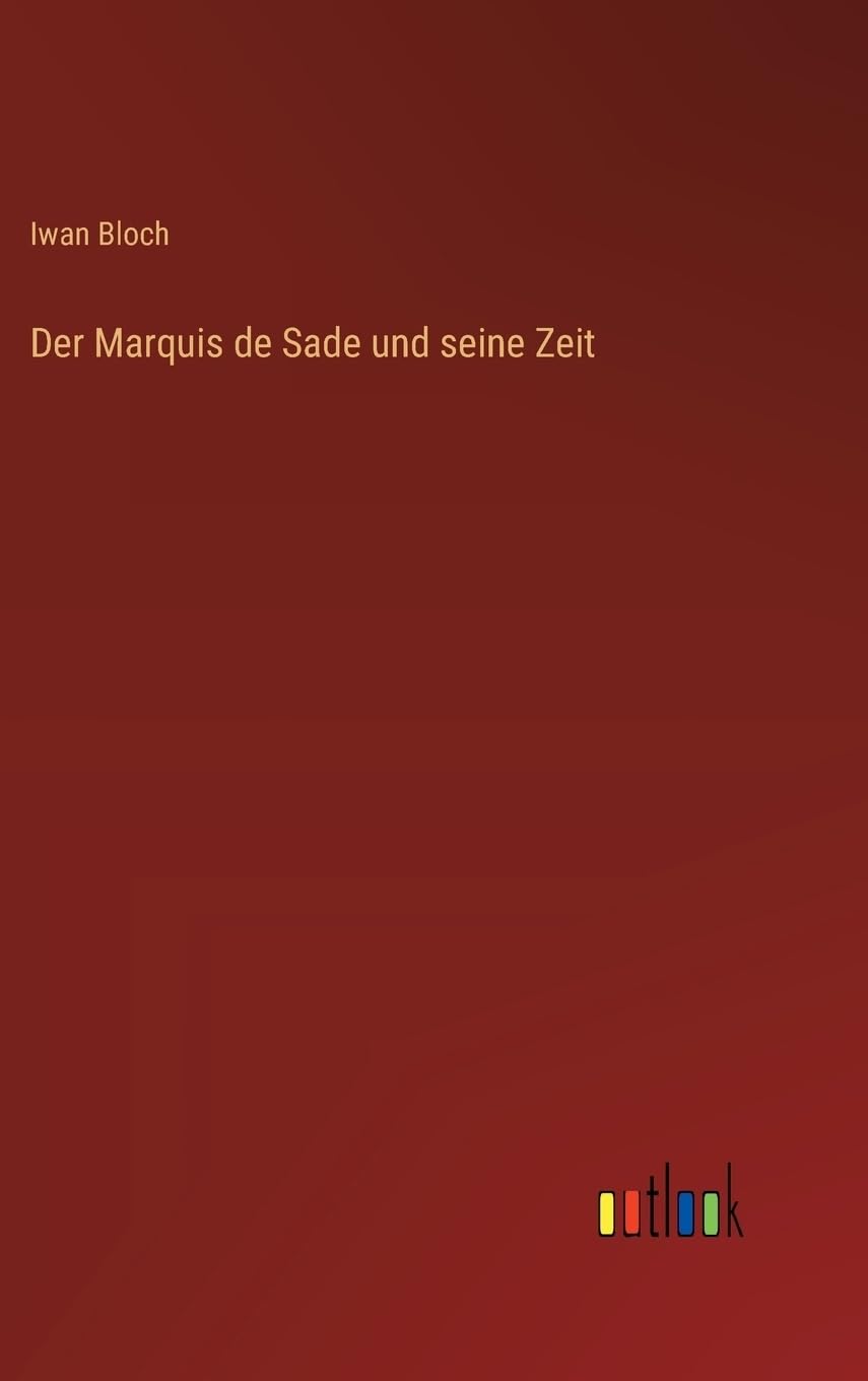 Der Marquis de Sade und seine Zeit (German Edition)