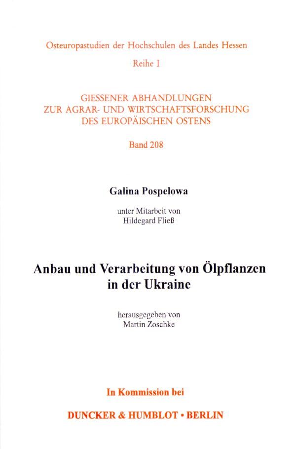 Anbau Und Verarbeitung Von Olpflanzen in Der Ukraine (Giessener Abhandlungen Zur Agrar Und Wirtschaftsforschung Des Euro
