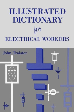 Illustrated Dictionary For Electrical Workers