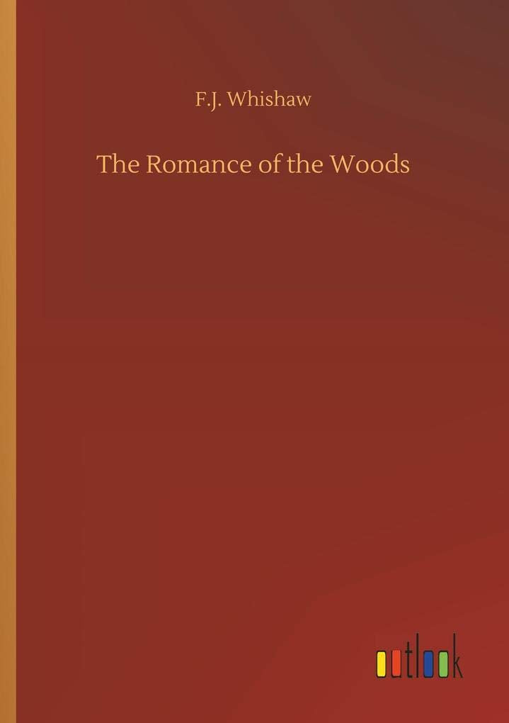 The Romance of the Woods