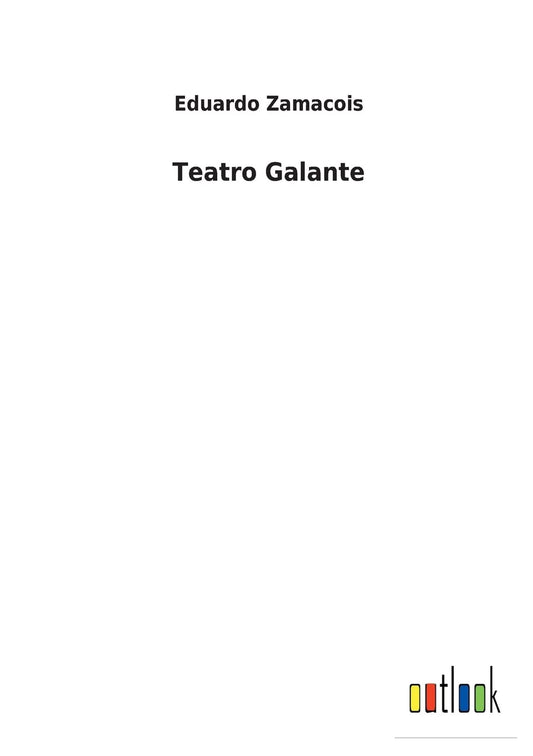 Teatro Galante (Spanish Edition)