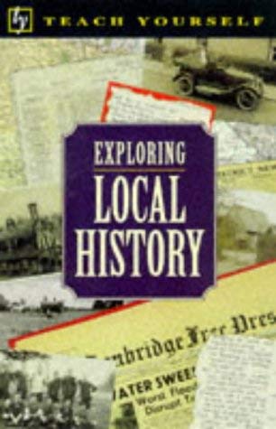Exploring local history (Teach yourself books)
